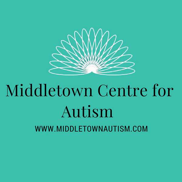 The Middletown Centre for Autism Podcast Podcast Artwork Image
