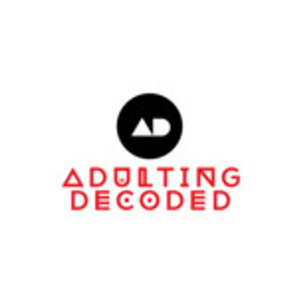 Adulting Decoded  Podcast Artwork Image