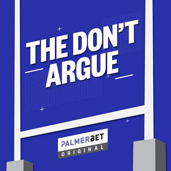 The Don't Argue - Presented by Palmerbet Podcast Artwork Image