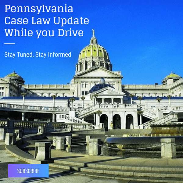 Pennsylvania Case Law Update While You Drive Podcast Artwork Image