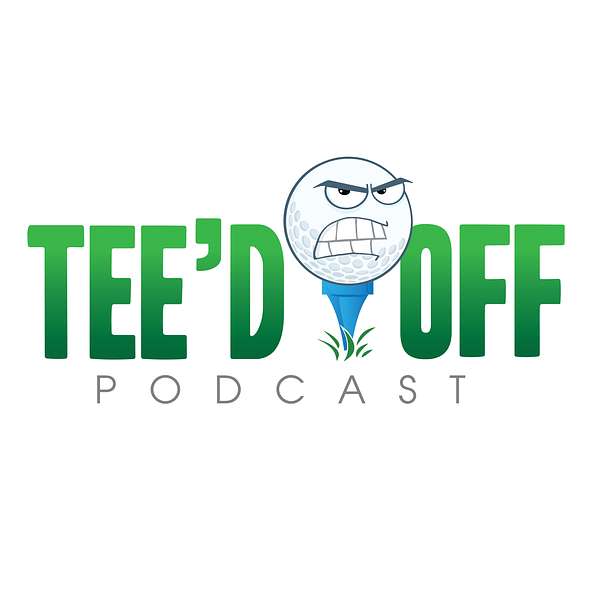 Tee’d Off Podcast Artwork Image