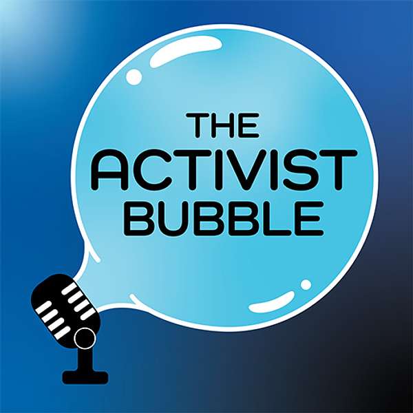 The Activist Bubble Podcast Artwork Image