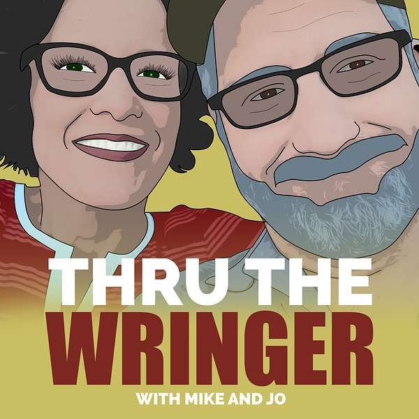 Thru the Wringer with Mike and Jo Podcast Artwork Image