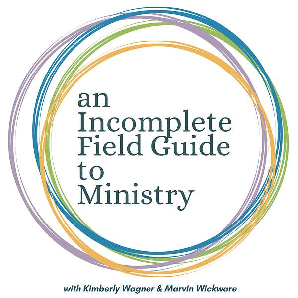 An Incomplete Field Guide to Ministry Podcast Artwork Image
