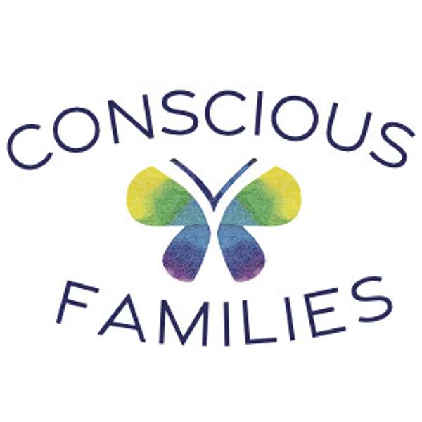 Conscious Families Podcast Artwork Image