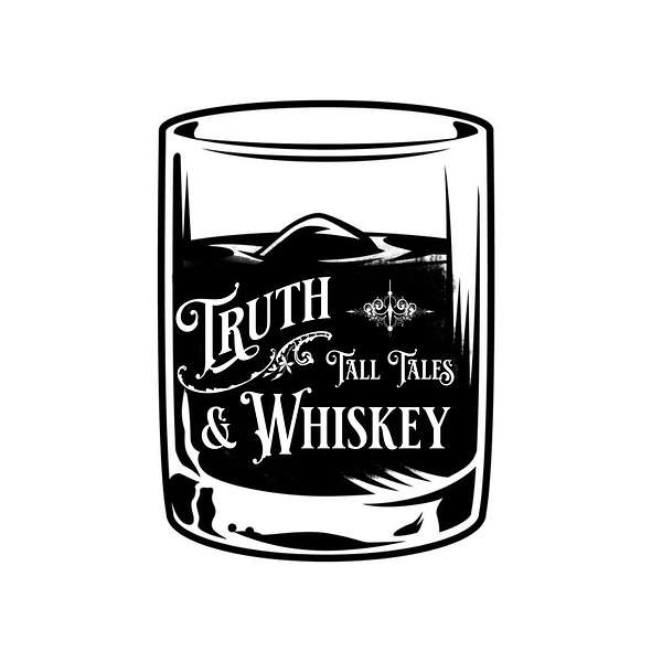 Truth, Tall Tales & Whiskey's Podcast Podcast Artwork Image