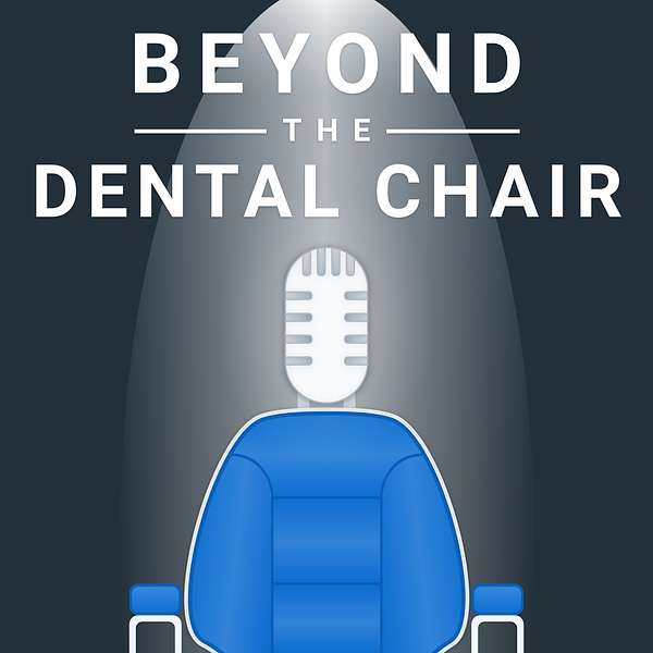 Beyond the Dental Chair Podcast Artwork Image