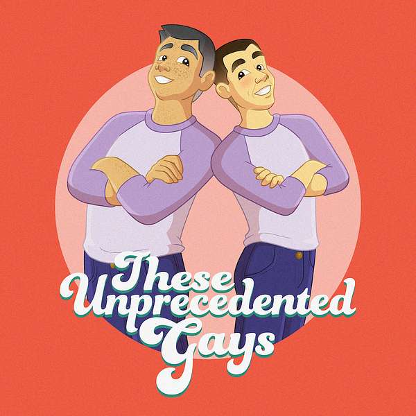 These Unprecedented Gays Podcast Artwork Image
