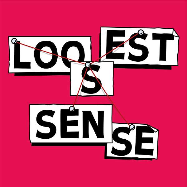 LOOSEST SENSE Podcast Artwork Image