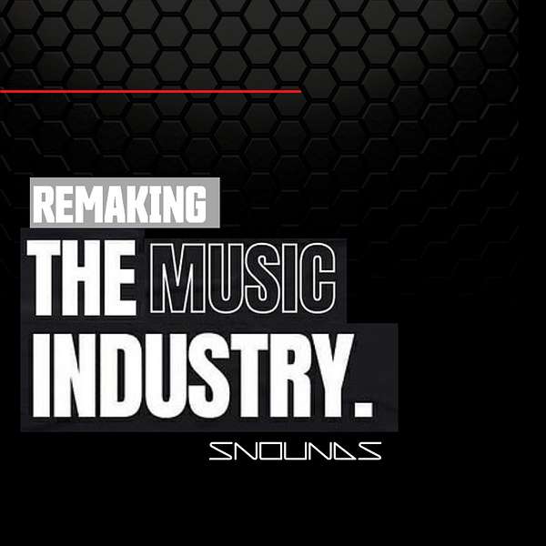 Snounds: Remaking The Music Industry Podcast Artwork Image