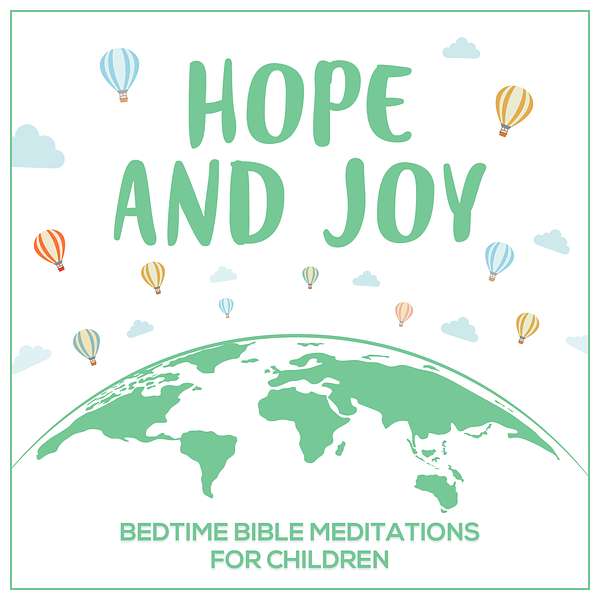 Hope and Joy: Bedtime Bible Meditations for Children Podcast Artwork Image
