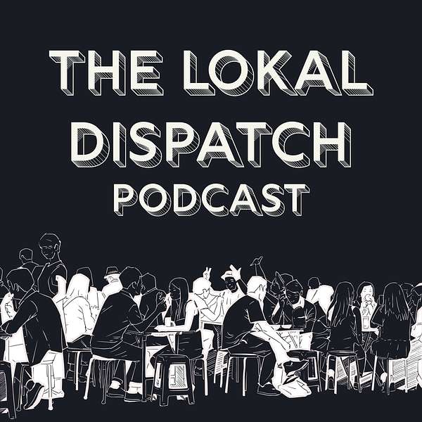 The Lokal Dispatch Podcast Podcast Artwork Image