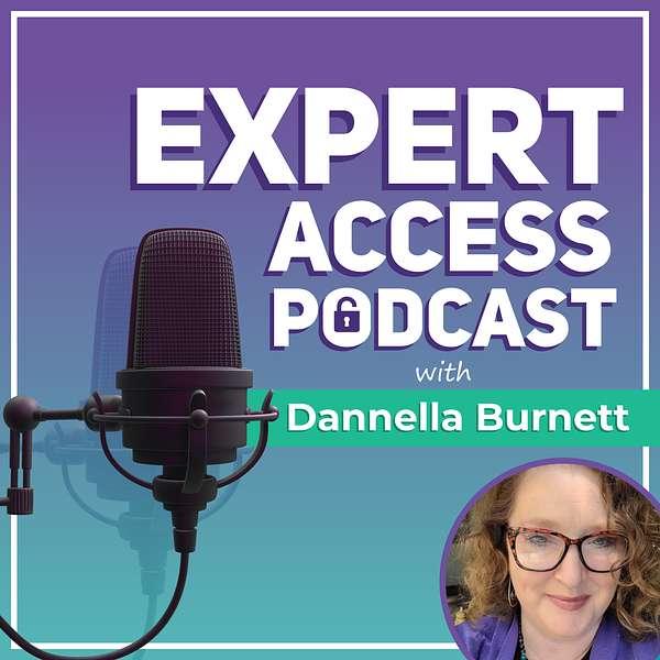Expert  Access with Dannella Burnett Podcast Artwork Image