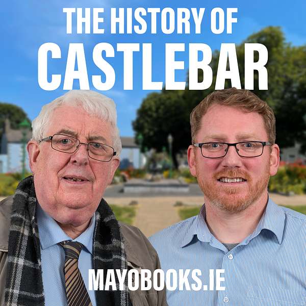 The History of Castlebar Podcast Artwork Image