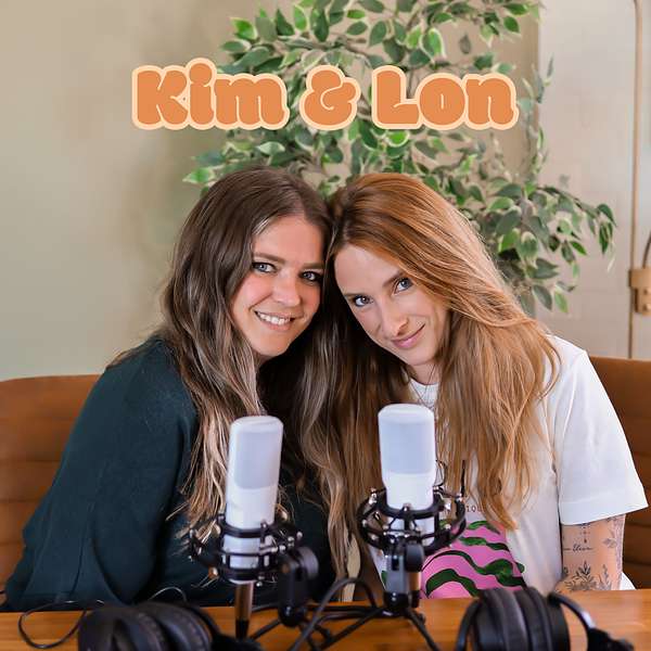 Kim & Lon - Single mom podcast Podcast Artwork Image