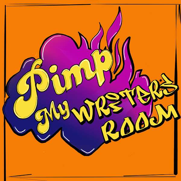 Pimp My Writers' Room Podcast Artwork Image