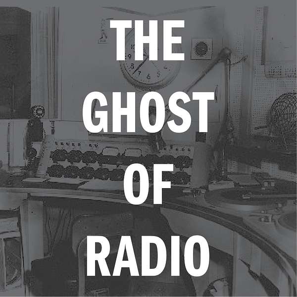 The Ghost of Radio Podcast Artwork Image