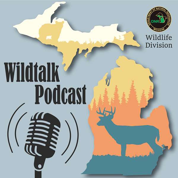The Michigan DNR's Wildtalk Podcast Podcast Artwork Image
