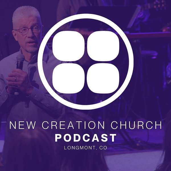 New Creation Church - Longmont, Co Podcast Artwork Image