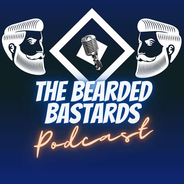 The Bearded Bastards Podcast Podcast Artwork Image