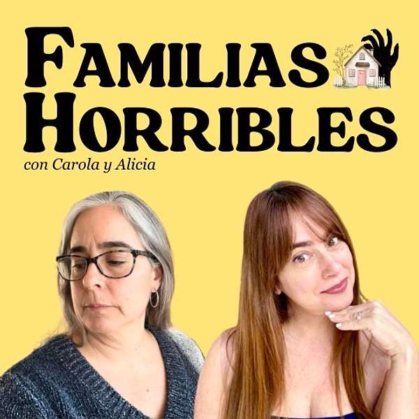 Familias Horribles  Podcast Artwork Image