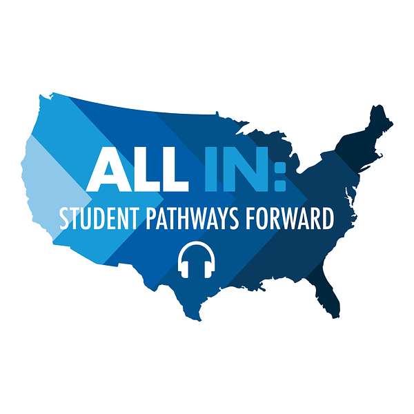 All In: Student Pathways Forward Podcast Artwork Image