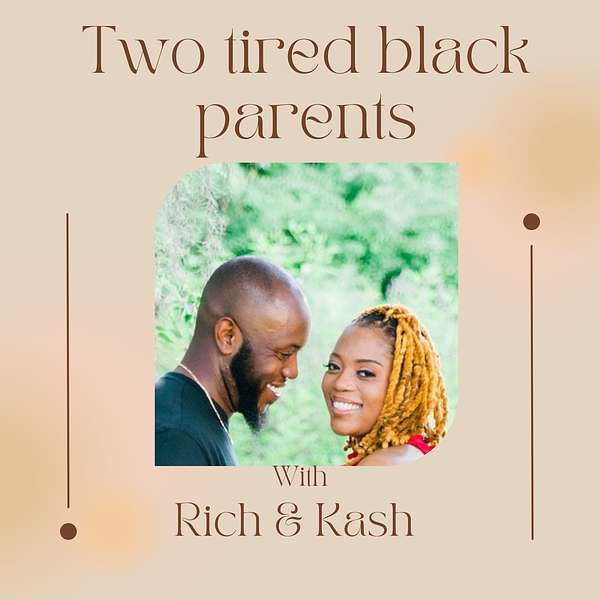 Two Tired Black Parents  Podcast Artwork Image