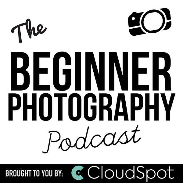 The Beginner Photography Podcast Podcast Artwork Image