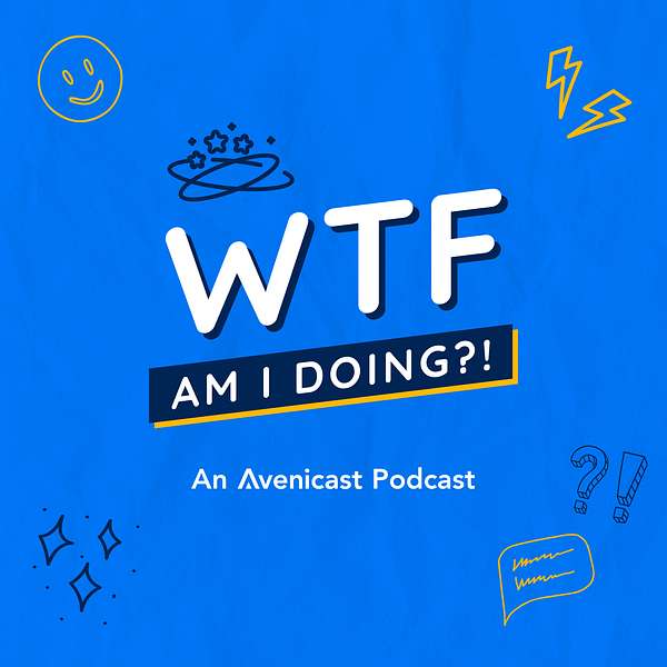 WTF Am I Doing?! Podcast Artwork Image