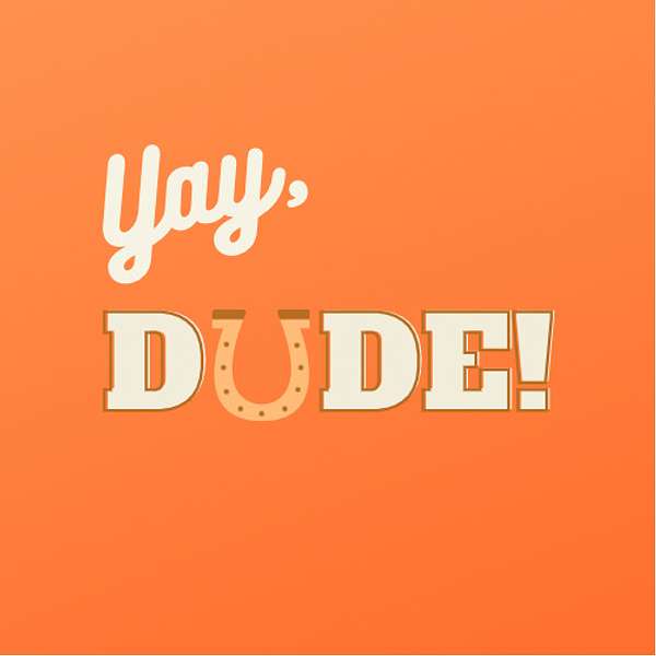 Yay, Dude! A Hey Dude Rewatch Podcast Podcast Artwork Image