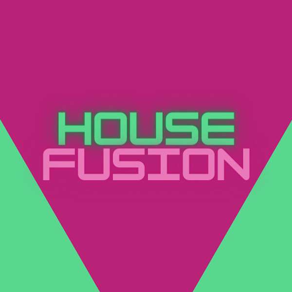 House Fusion Podcast Artwork Image