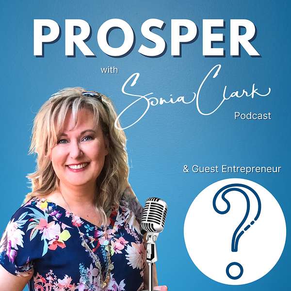 Prosper with Sonia Clark Podcast Artwork Image