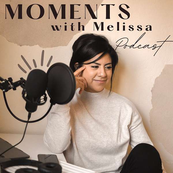 Moments with Melissa  Podcast Artwork Image