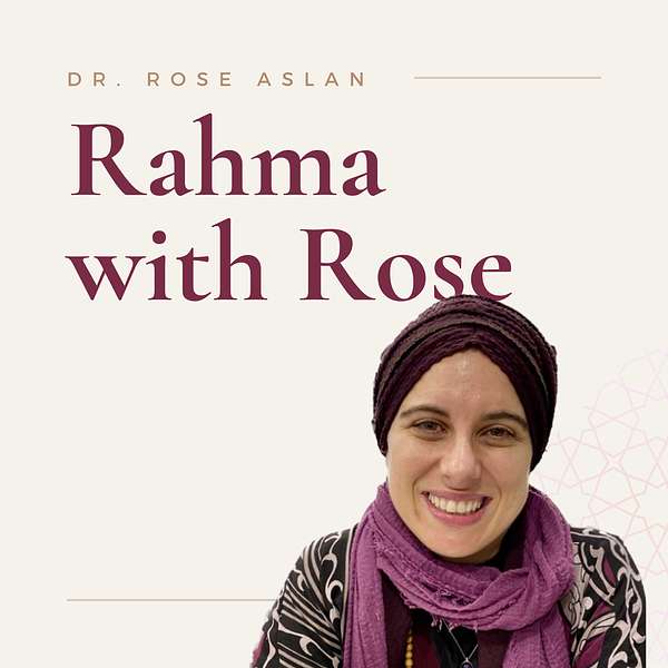 Rahma with Rose Podcast Artwork Image