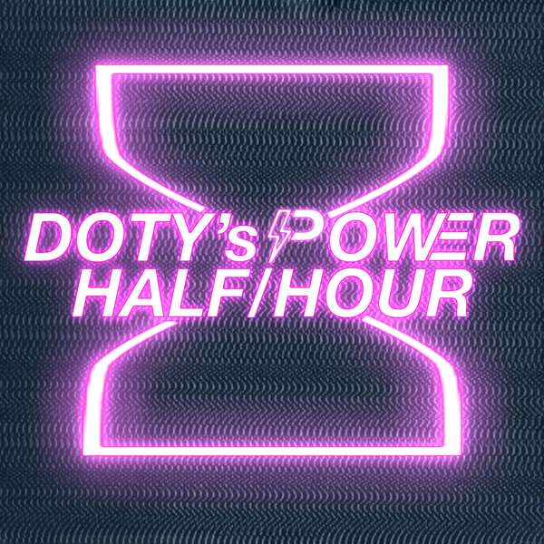 Doty's Power Half-Hour Podcast Artwork Image