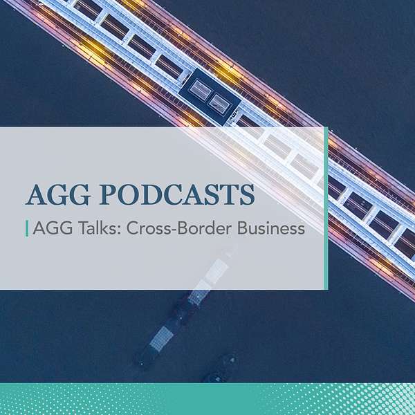 AGG Talks: Cross-Border Business Podcast Artwork Image