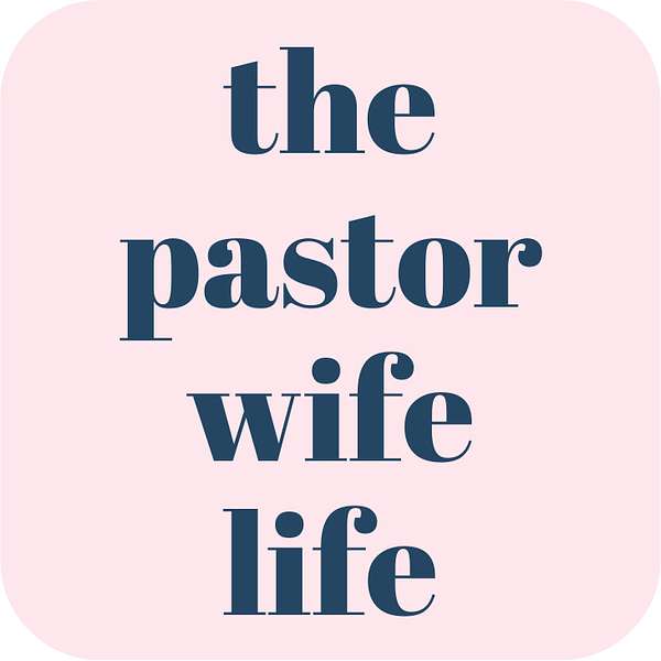 The Pastor Wife Life Podcast Artwork Image