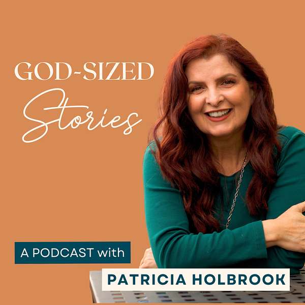 God-Sized Stories with Patricia Holbrook Podcast Artwork Image