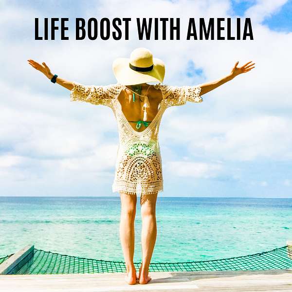 Life Boost with Amelia Podcast Artwork Image