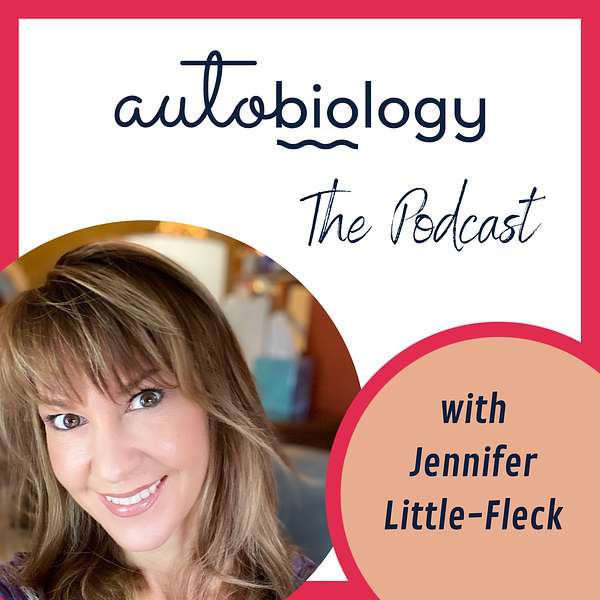 Autobiology with Jennifer Little-Fleck Podcast Artwork Image