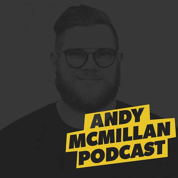 Andy McMillan Podcast Podcast Artwork Image