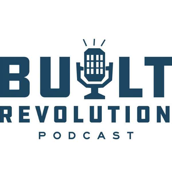 Built Revolution Podcast Podcast Artwork Image