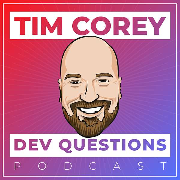 Dev Questions with Tim Corey Podcast Artwork Image