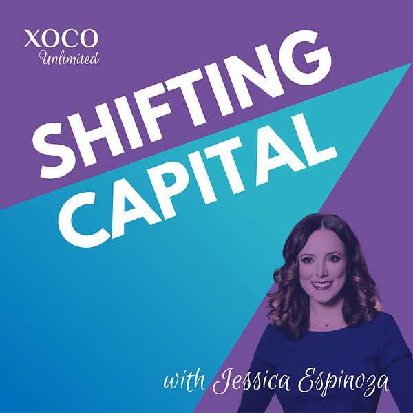Shifting Capital with Jessica Espinoza Podcast Artwork Image