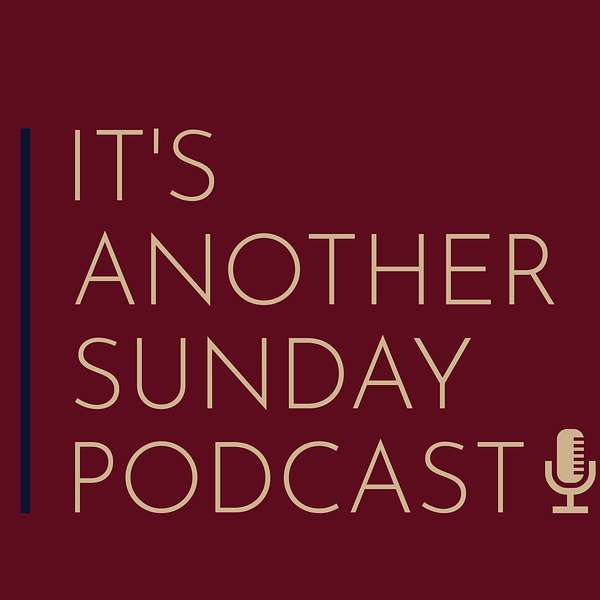 It's Another Sunday Podcast Podcast Artwork Image