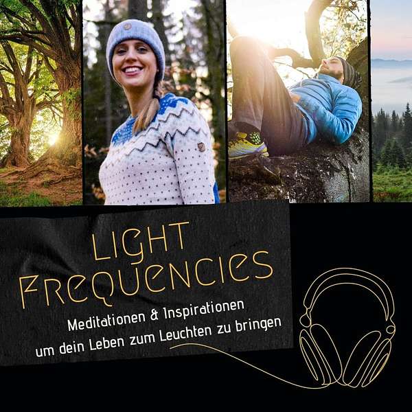 light frequencies - Meditationen und Inspirationen um dein Leben zum Leuchten zu bringen Podcast Artwork Image