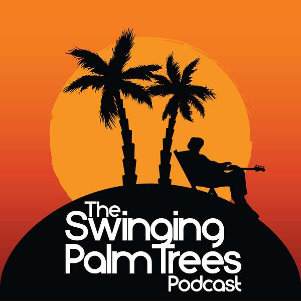 The Swinging Palm Trees Podcast Podcast Artwork Image