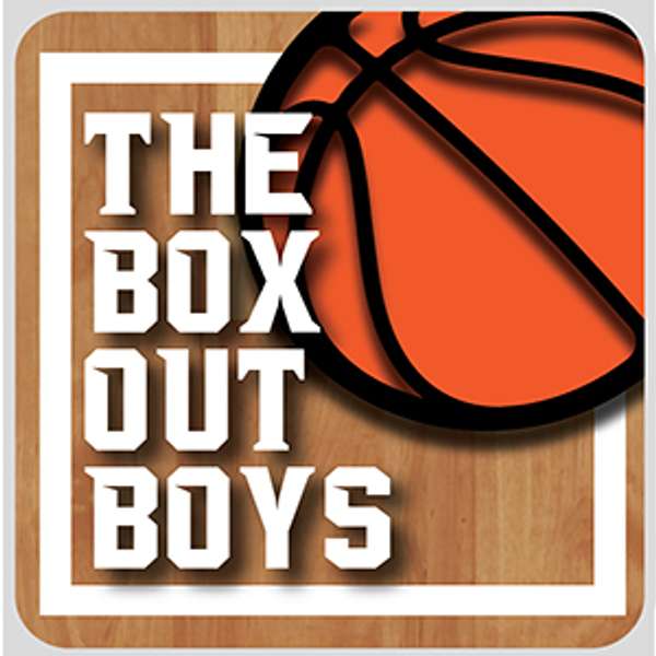 The Box Out Boys: an NBA fan podcast Podcast Artwork Image