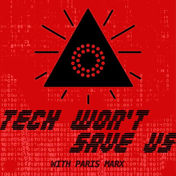 Tech Won't Save Us Podcast Artwork Image