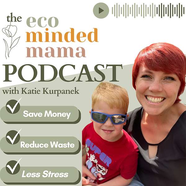 The Eco-Minded Mama Podcast Podcast Artwork Image